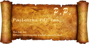 Pauleszku Pálma névjegykártya